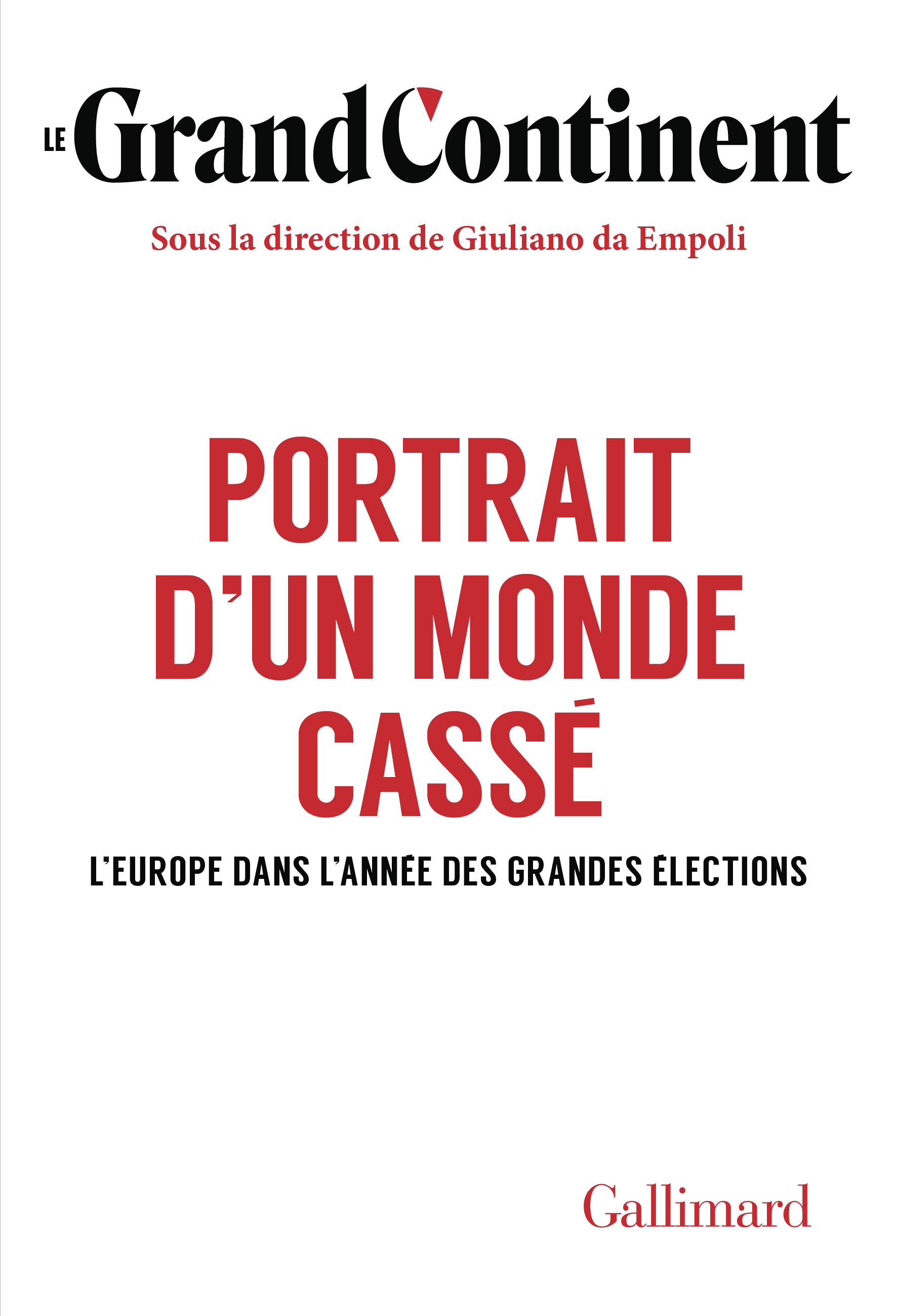 PORTRAIT D UN MONDE CASSE -  Le Grand Continent - GALLIMARD