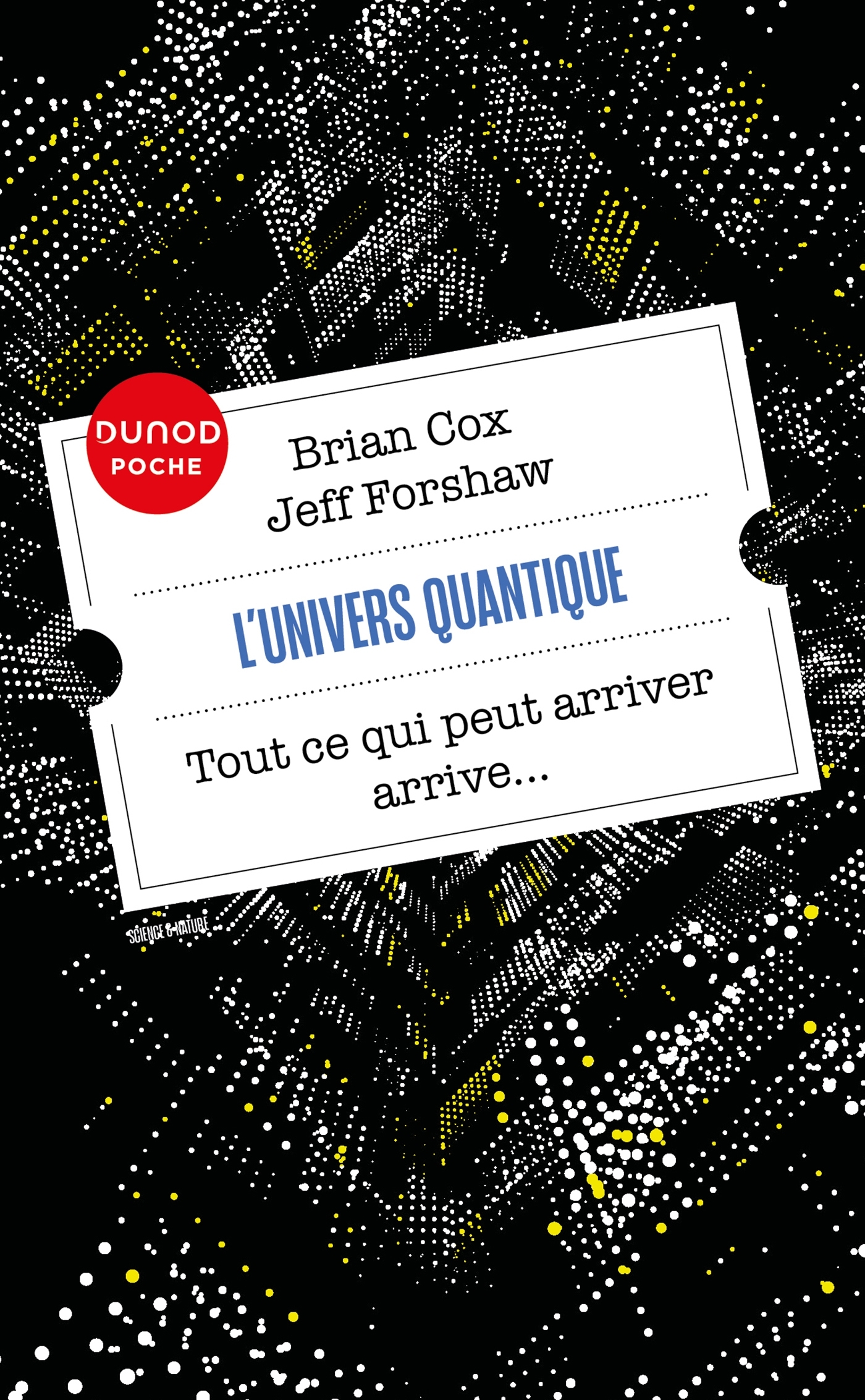 L-UNIVERS QUANTIQUE - TOUT CE QUI PEUT ARRIVER ARRIVE... - Brian Cox - DUNOD