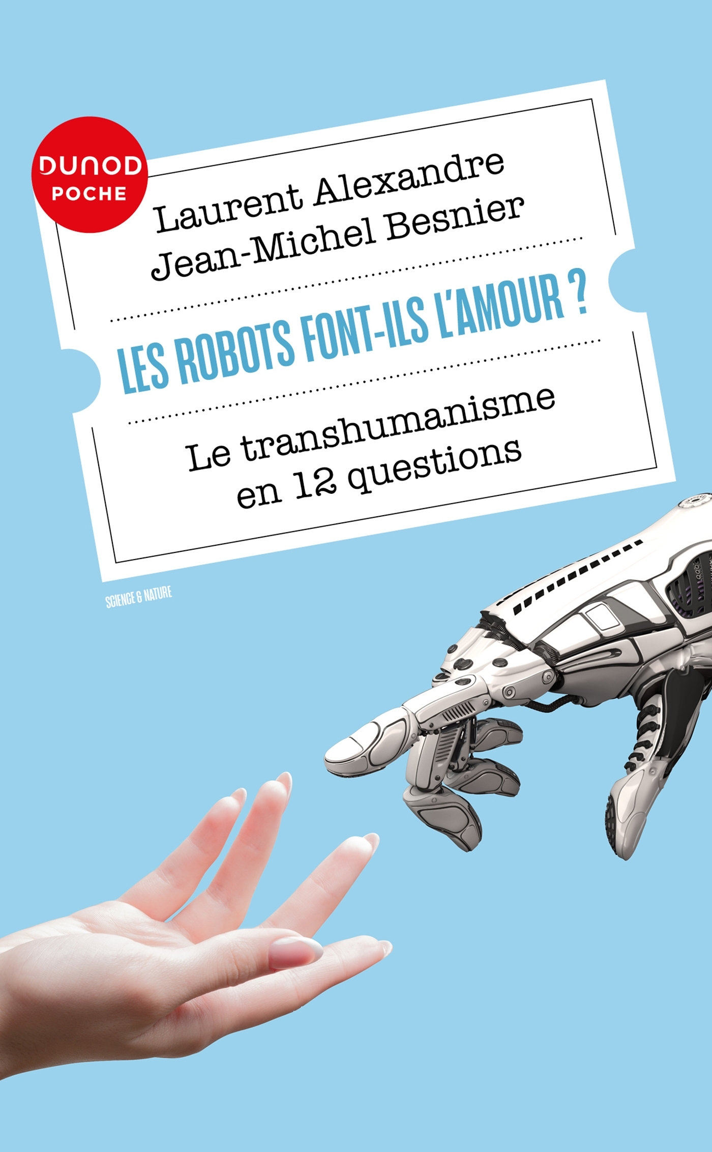 LES ROBOTS FONT-ILS L-AMOUR? - LE TRANSHUMANISME EN 12 QUESTIONS - Laurent Alexandre - DUNOD