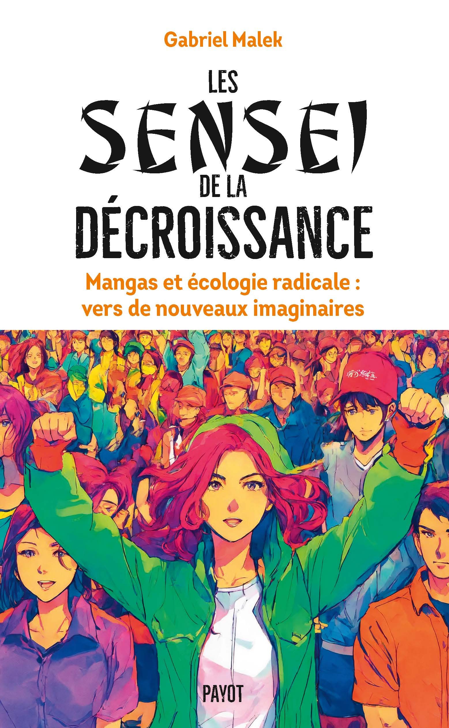 LES SENSEI DE LA DECROISSANCE - Gabriel Malek - PAYOT