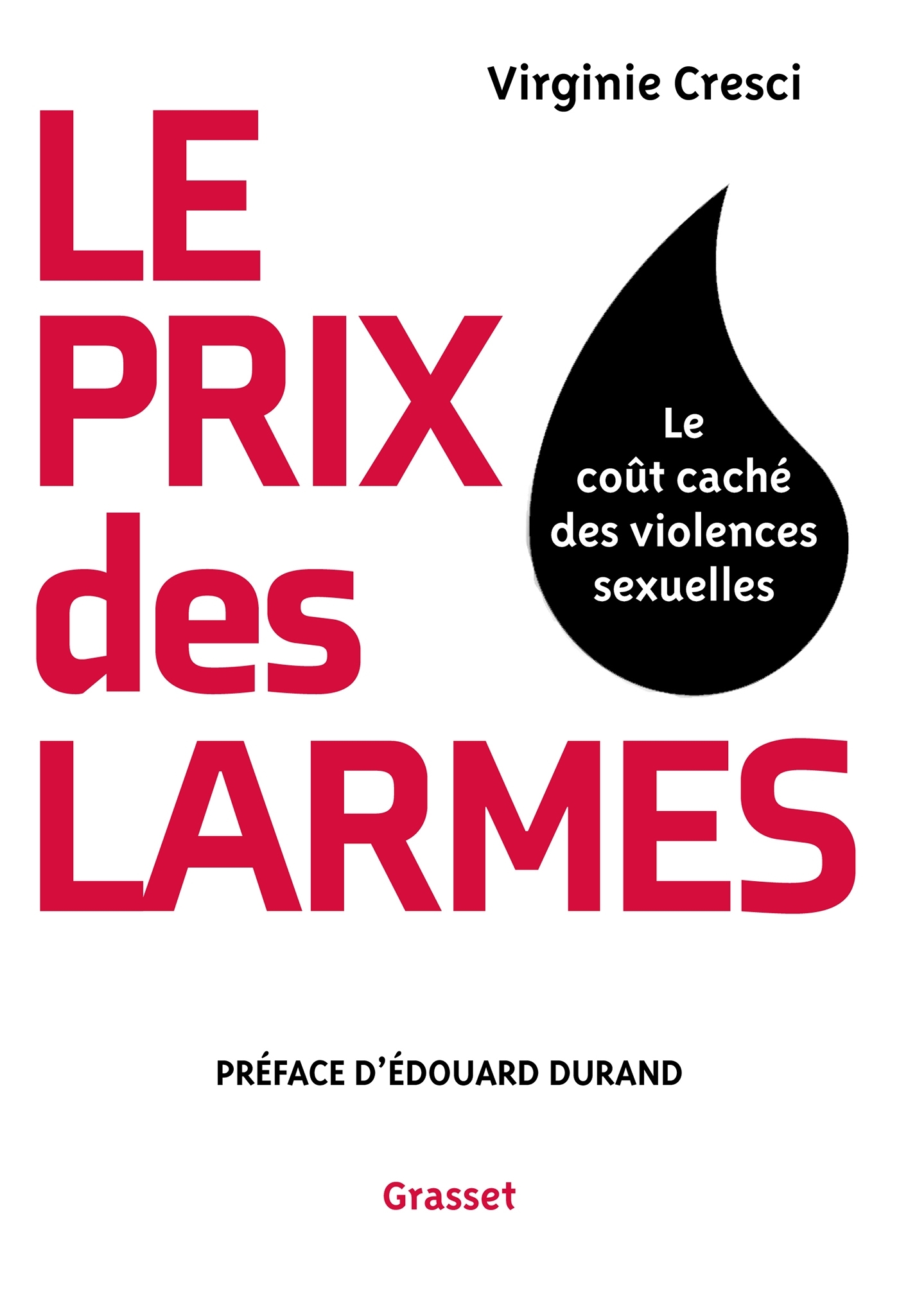 LE PRIX DES LARMES - LE COUT CACHE DES VIOLENCES SEXUELLES - Virignie Cresci - GRASSET