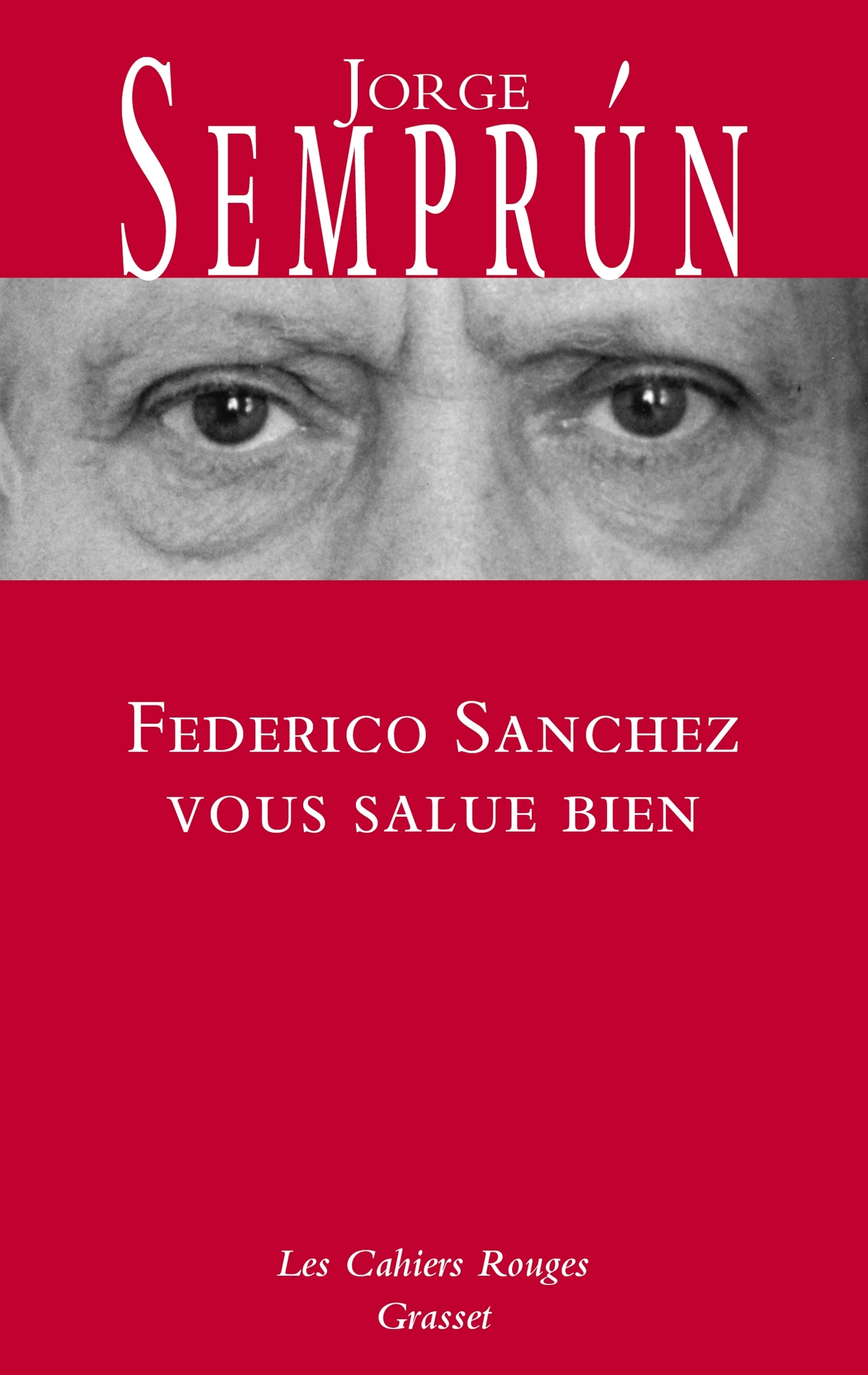 FEDERICO SANCHEZ VOUS SALUE BIEN - Jorge Semprun - GRASSET