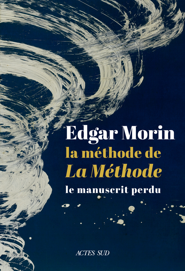 LA METHODE DE LA METHODE - Edgar Morin - ACTES SUD