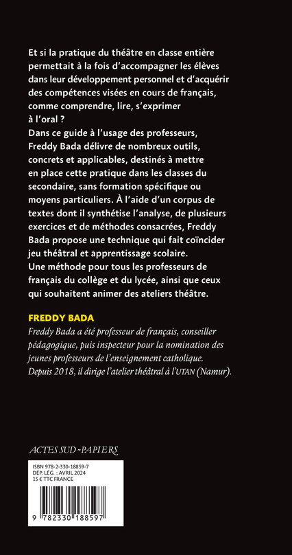 LE THEATRE EN CLASSE ENTIERE - DE LA LECTURE AU JEU - Freddy Bada - ACTES SUD