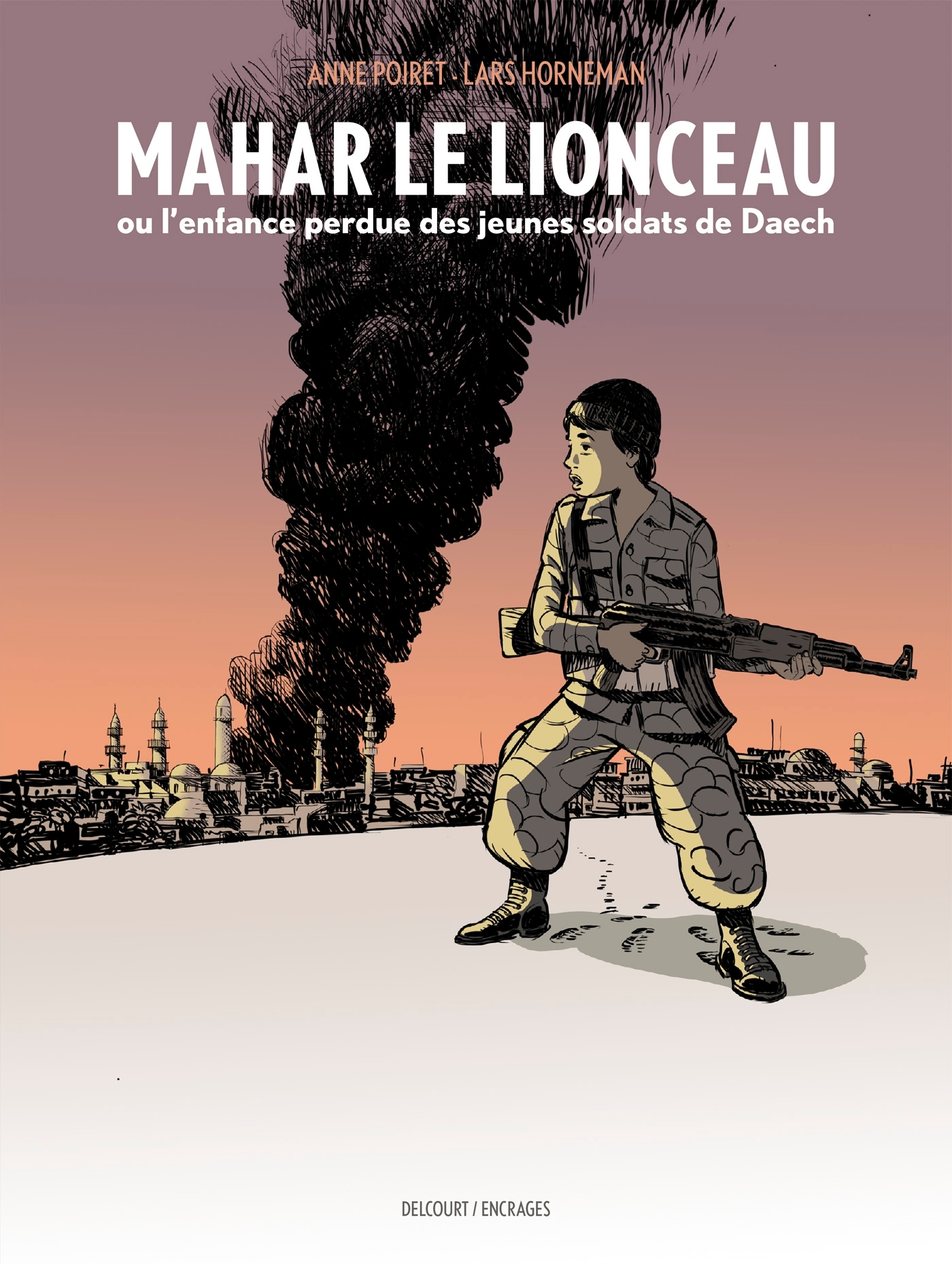 MAHAR, LE LIONCEAU OU L-ENFANCE PERDUE DES JEUNES SOLDATS DE DAECH - ONE SHOT - MAHAR, LE LIONCEAU O - Lars Horneman - DELCOURT