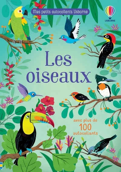 LES OISEAUX - MES PETITS AUTOCOLLANTS USBORNE - DES 3 ANS - Jane Bingham - USBORNE