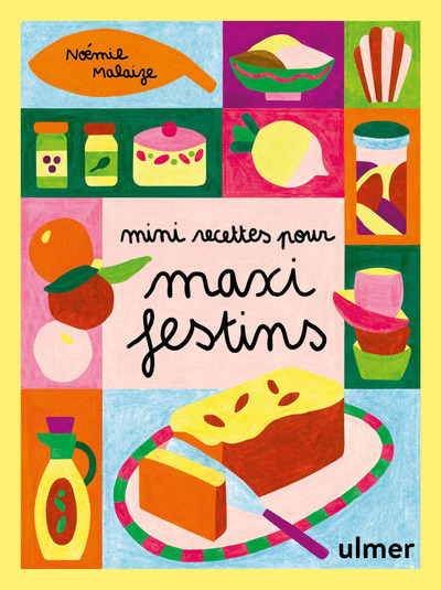 MINI RECETTES POUR MAXI FESTIN - Noémie Malaize - ULMER