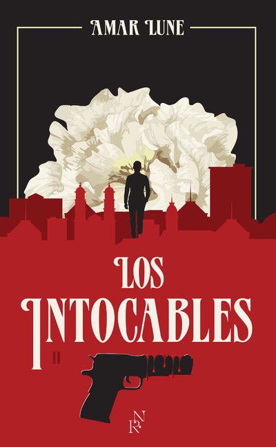 Los Intocables - Tome 2 La guerre des cartels - Amar Lune - ARCHIPEL