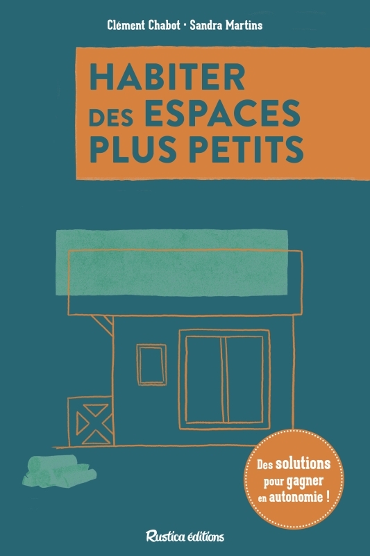 Habiter des espaces plus petits - Des solutions pour gagner en autonomie - Clément Chabot - RUSTICA