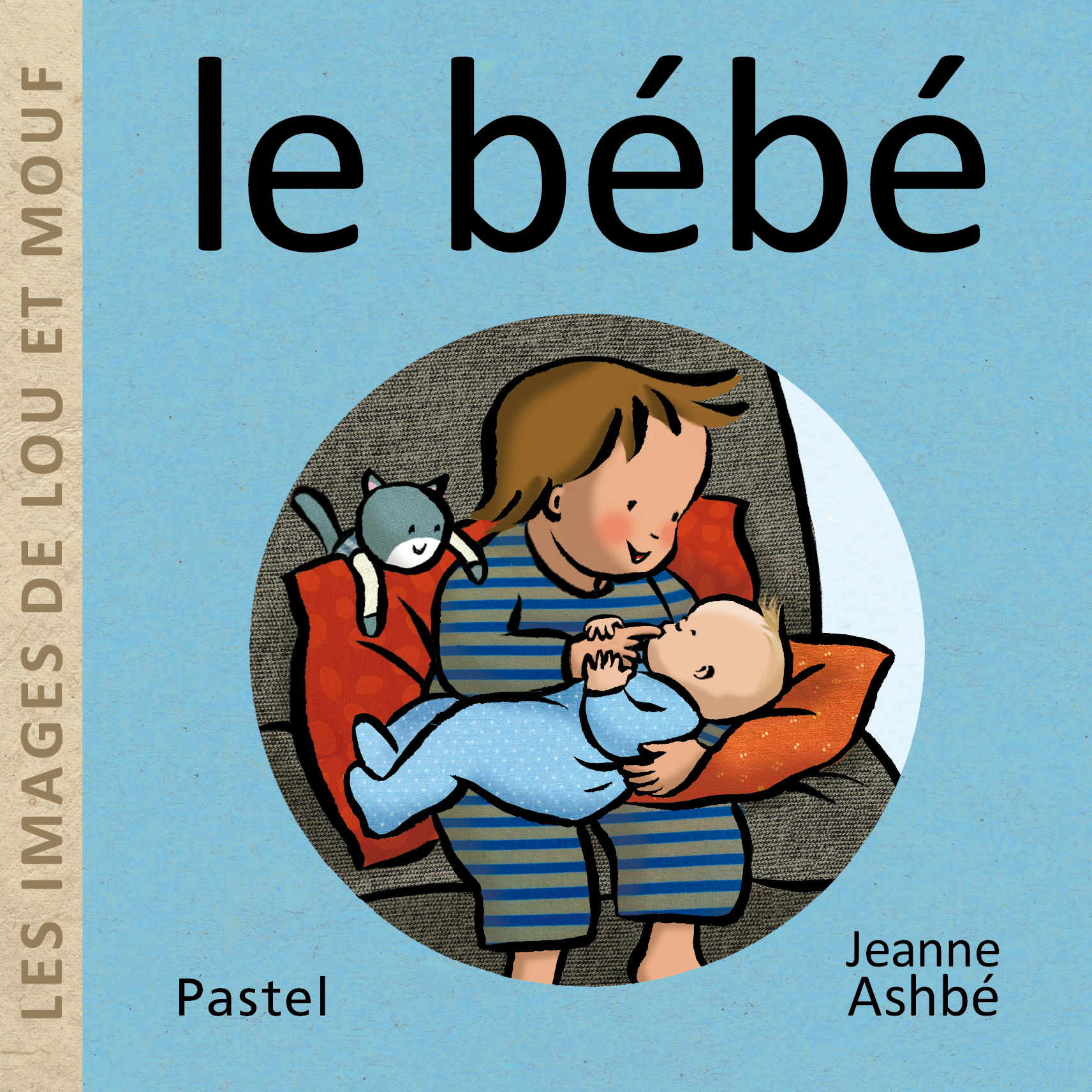 LES IMAGES DE LOU ET MOUF - LE BEBE -  ASHBE JEANNE - EDL