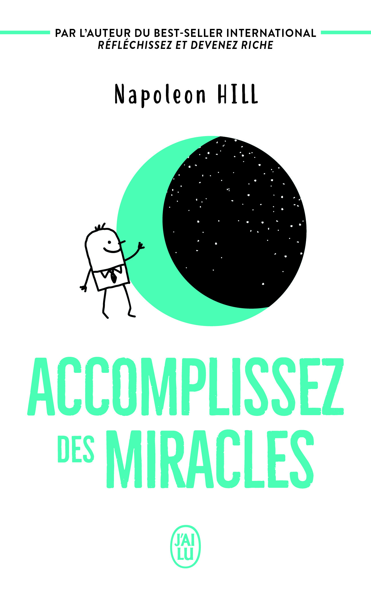 Accomplissez des miracles - Napoleon Hill - J'AI LU