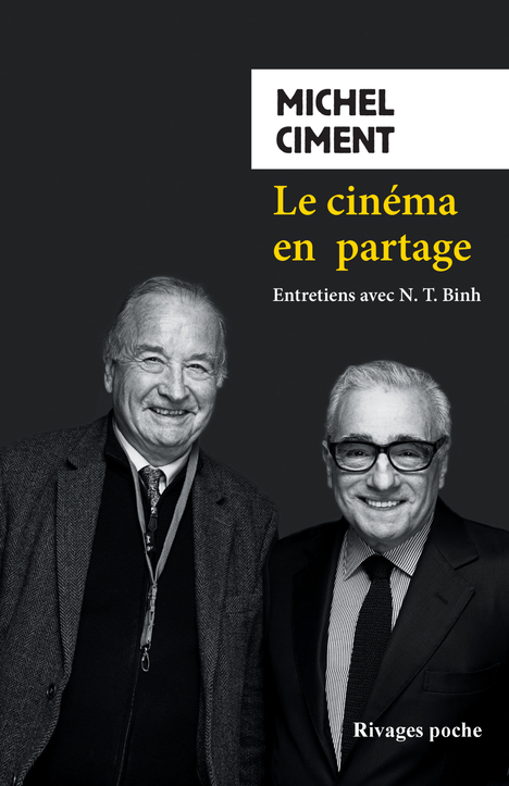 LE CINEMA EN PARTAGE - ENTRETIENS AVEC N.T. BINH - N. T. Binh - RIVAGES