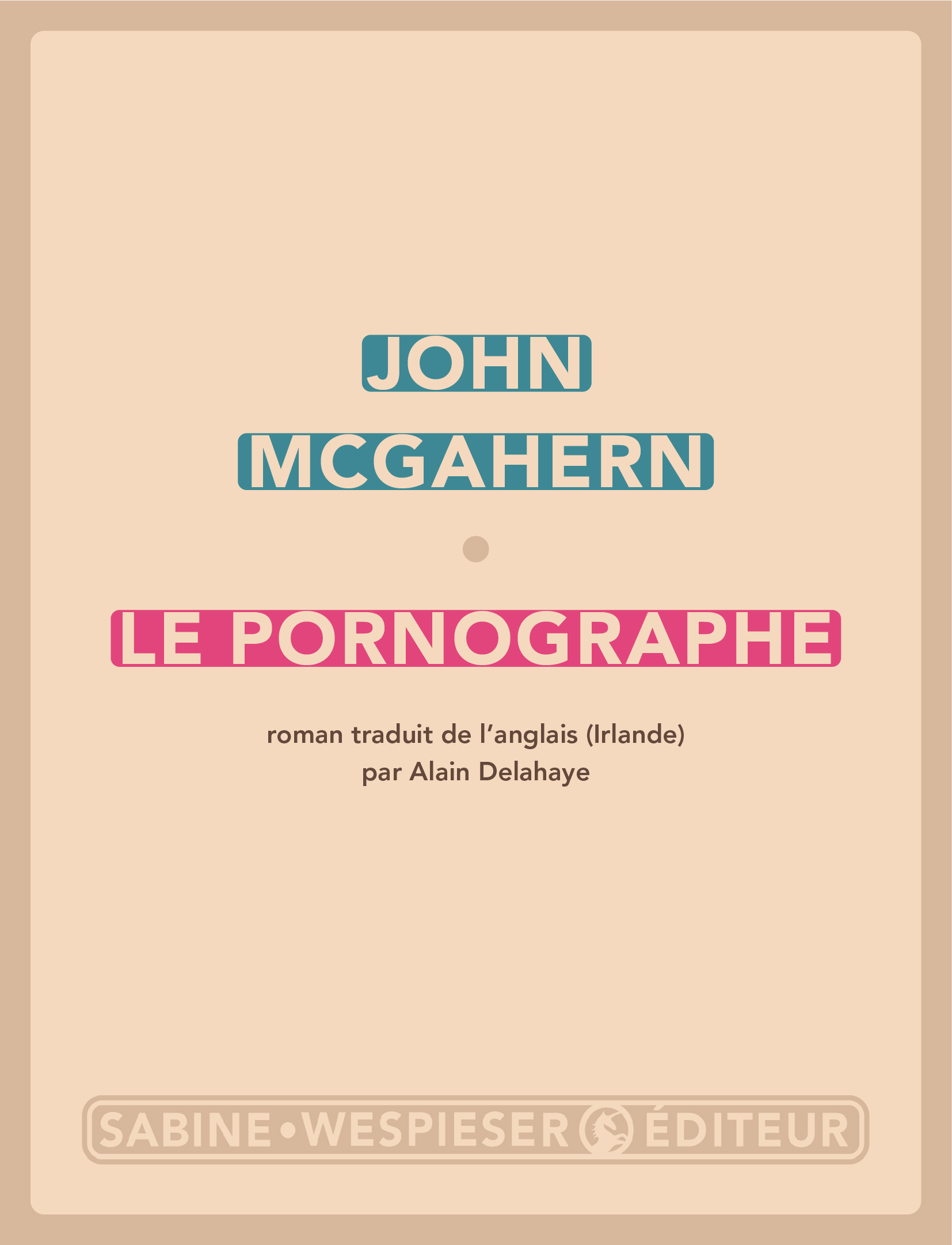 LE PORNOGRAPHE - John McGahern - SABINE WESPIESE