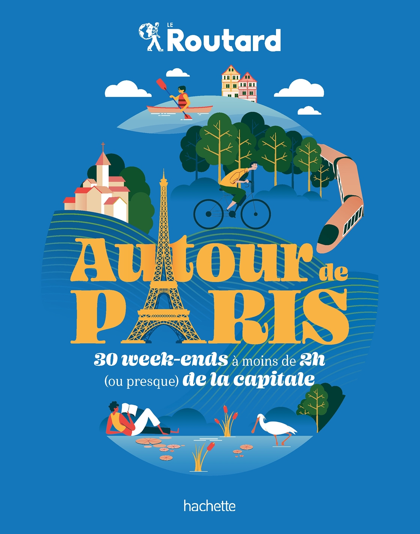 30 WEEK-ENDS A MOINS DE 2H DE PARIS - Philippe Gloaguen - HACHETTE TOURI