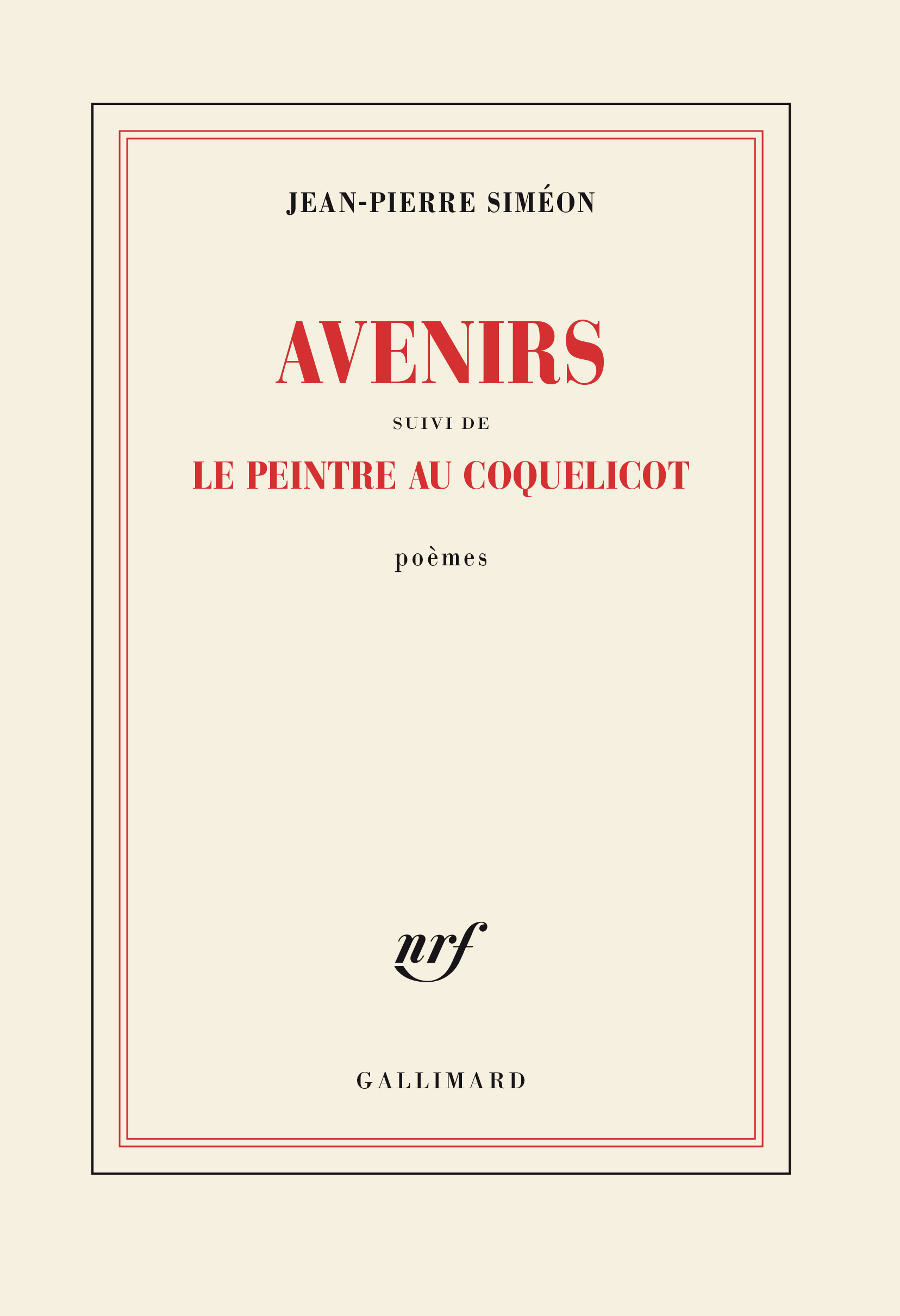 AVENIRS SUIVI DE LE PEINTRE AU COQUELICOT - Jean-Pierre Siméon - GALLIMARD