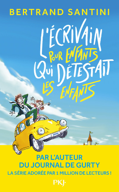 L-ECRIVAIN POUR ENFANTS QUI DETESTAIT LES ENFANTS - Bertrand Santini - POCKET JEUNESSE