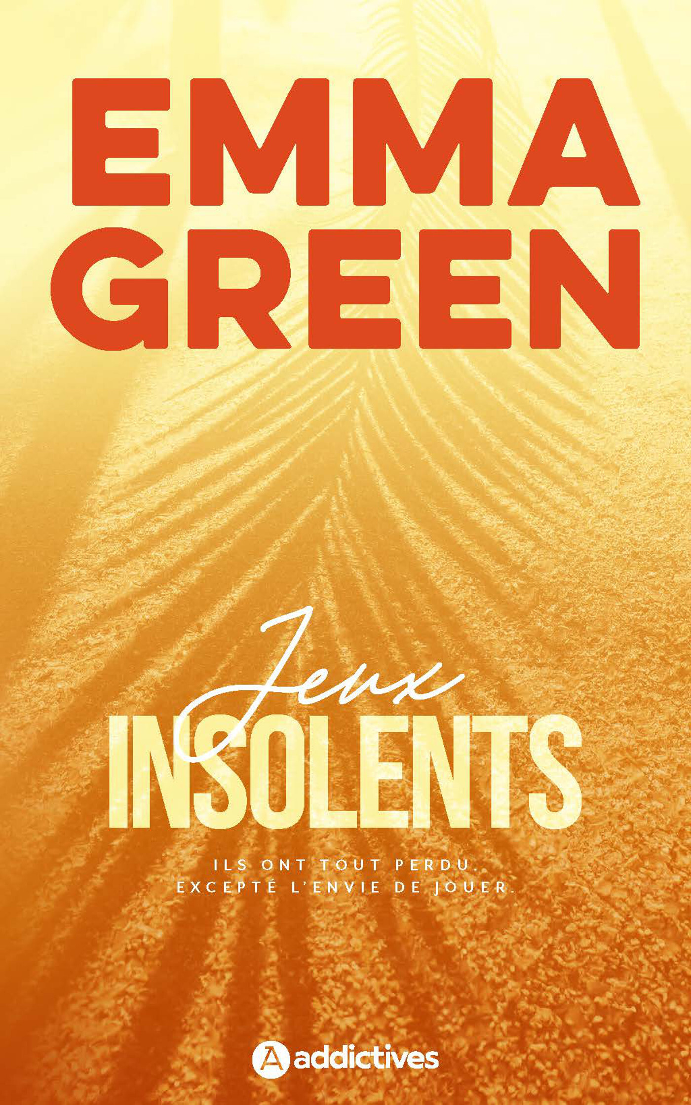 JEUX INSOLENTS -  Green emma - ADDICTIVES