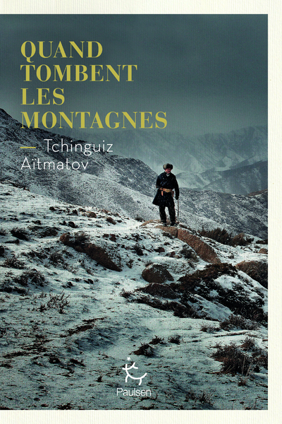 QUAND TOMBENT LES MONTAGNES - Tchinguiz AITMATOV - PAULSEN