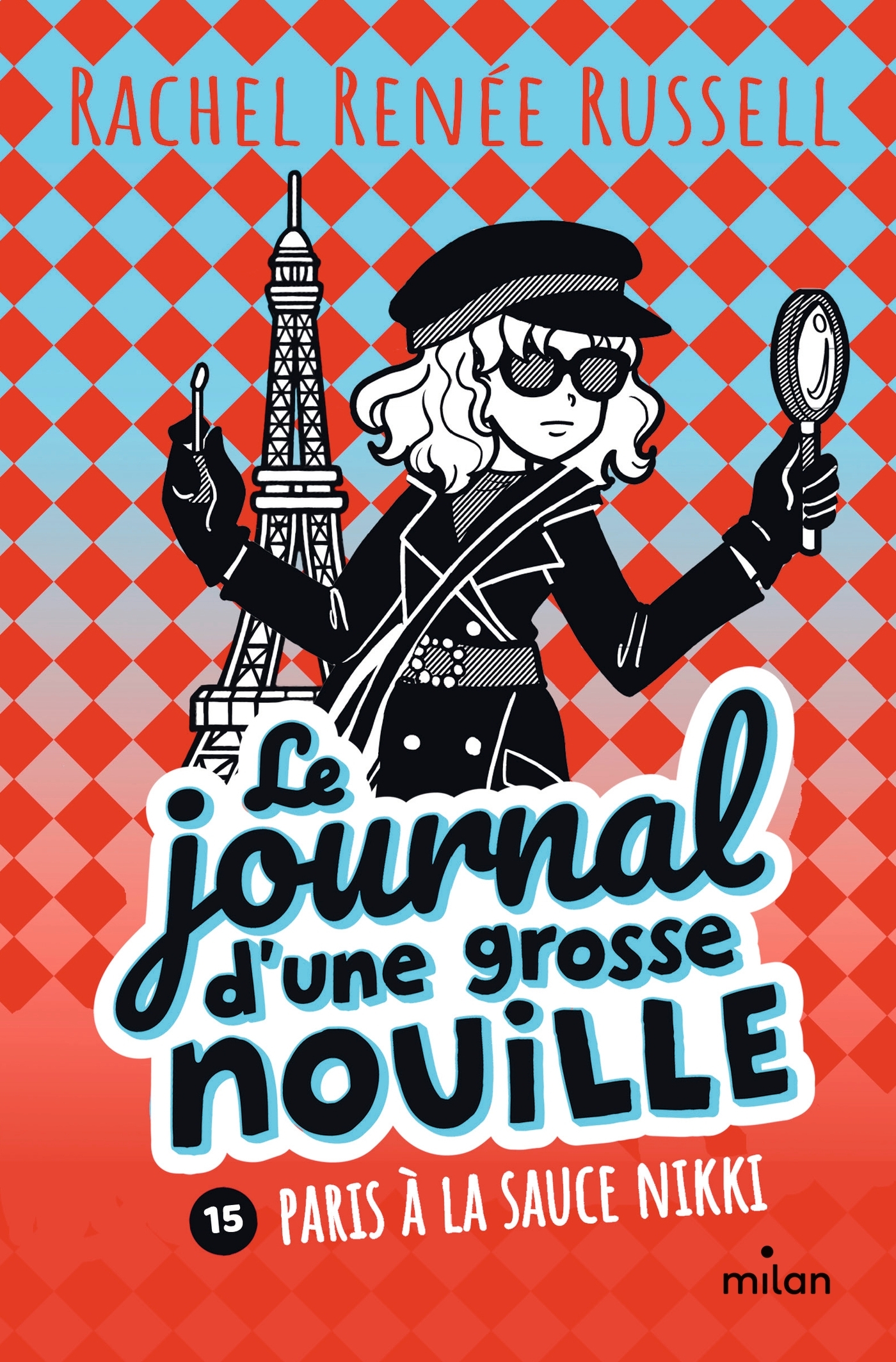 LE JOURNAL D-UNE GROSSE NOUILLE, T 15 - PARIS A LA SAUCE NIKKI - Rachel Renée Russell - MILAN