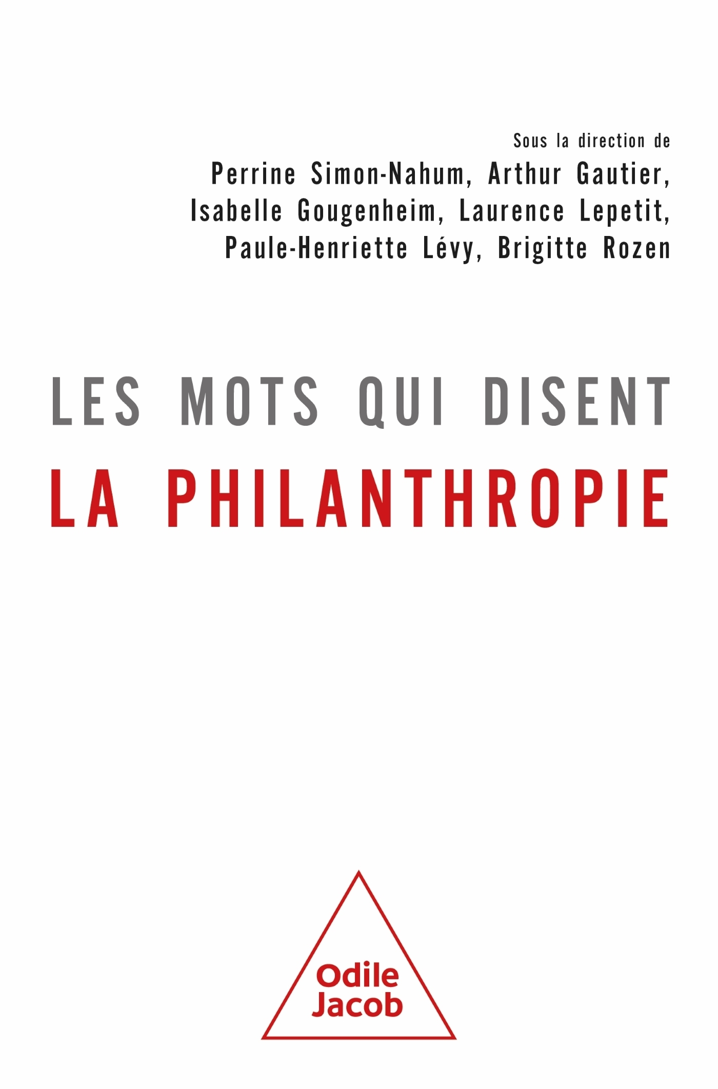 LES  MOTS QUI DISENT LA PHILANTHROPIE -  FONDATION DU JUDAÏSME FRANçAIS - JACOB