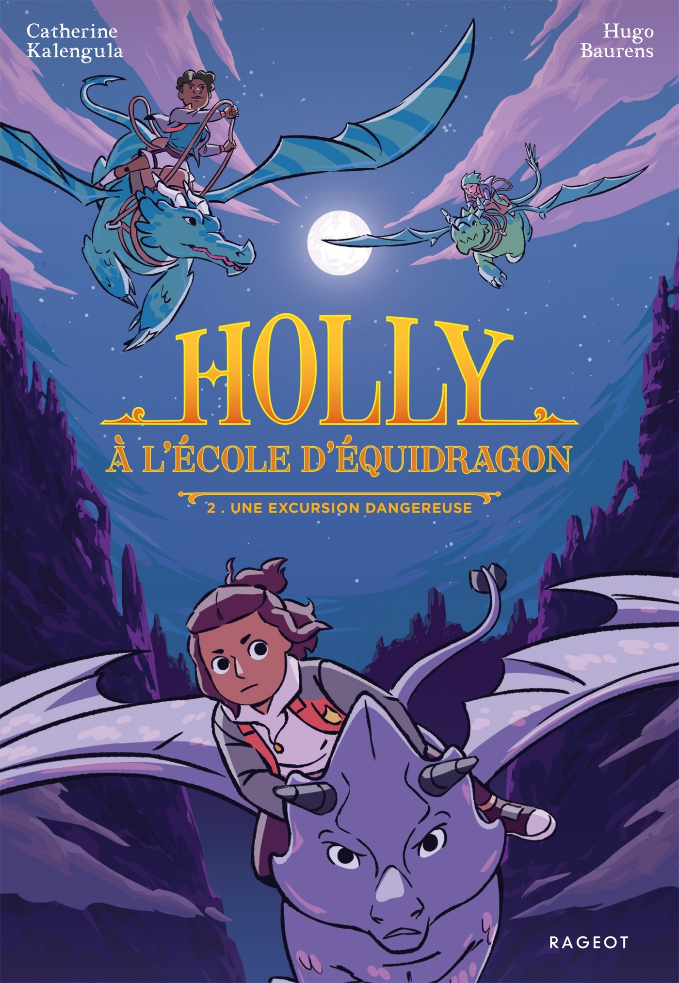 HOLLY A L-ECOLE D-EQUIDRAGON, T02 - UNE EXCURSION DANGEREUSE - Catherine Kalengula - RAGEOT