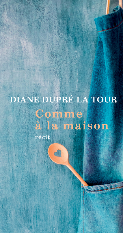 COMME A LA MAISON - Diane Dupré la tour - ACTES SUD