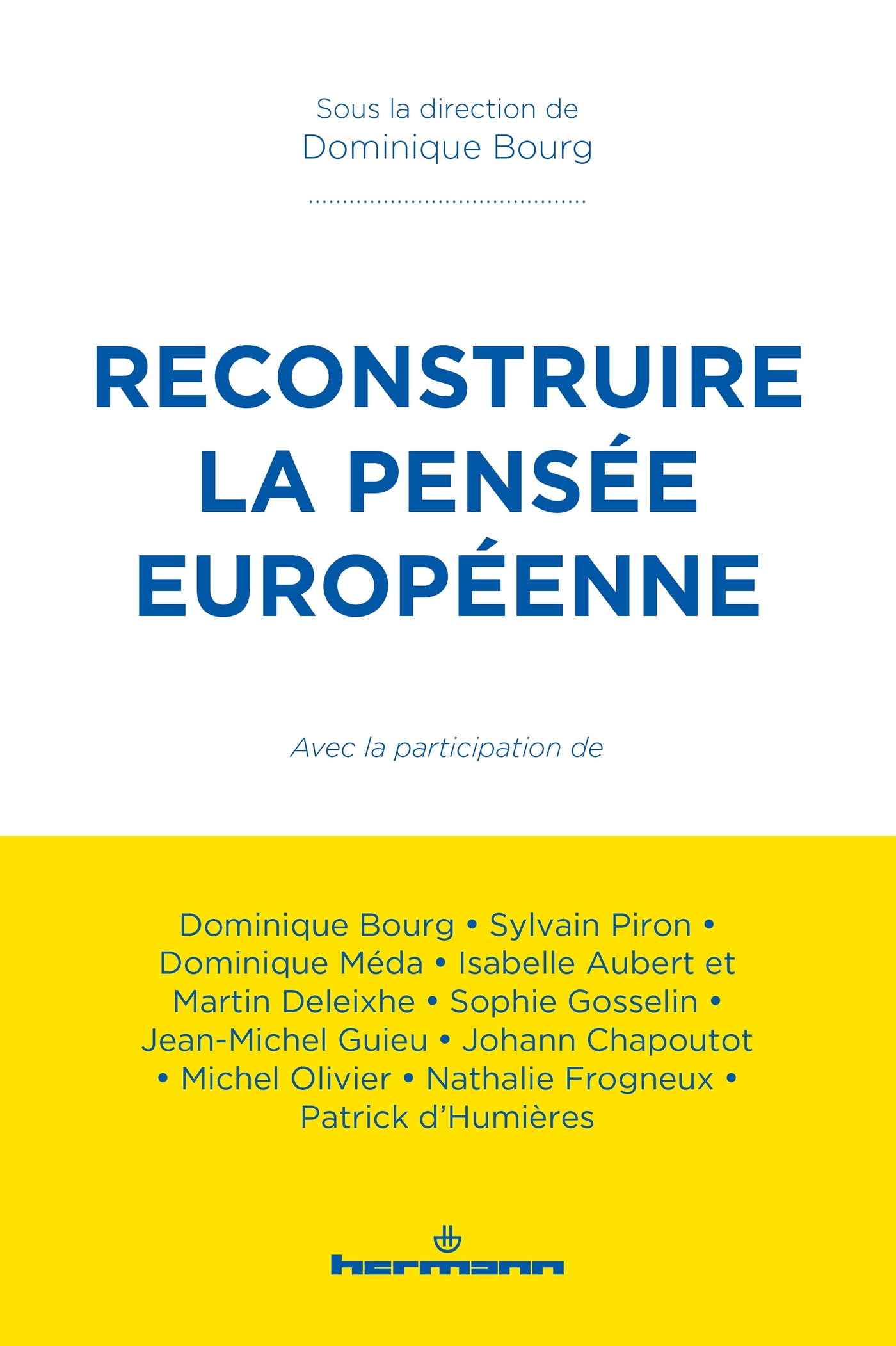 RECONSTRUIRE LA PENSEE EUROPEENNE - Dominique Bourg - HERMANN