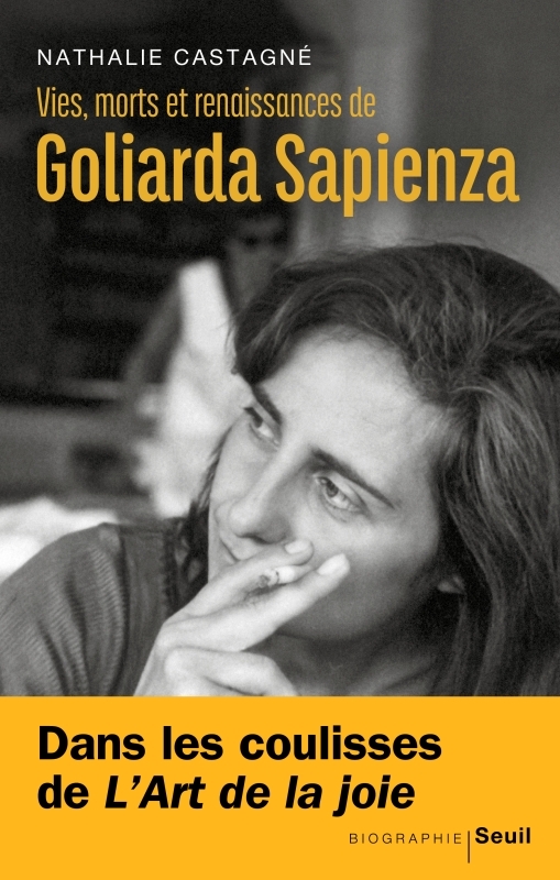 VIES, MORTS ET RENAISSANCES DE GOLIARDA SAPIENZA - Nathalie Castagné - SEUIL