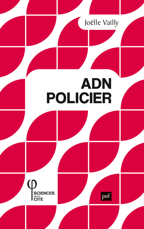 ADN POLICIER - Joëlle Vailly - PUF