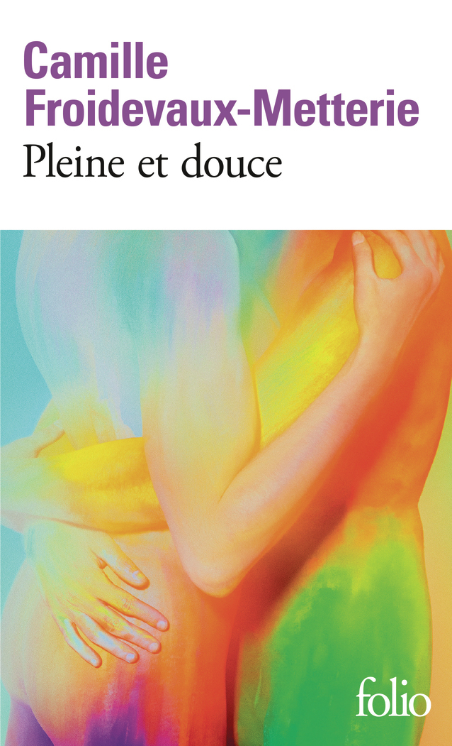 PLEINE ET DOUCE - Camille FROIDEVAUX-METTERIE - FOLIO