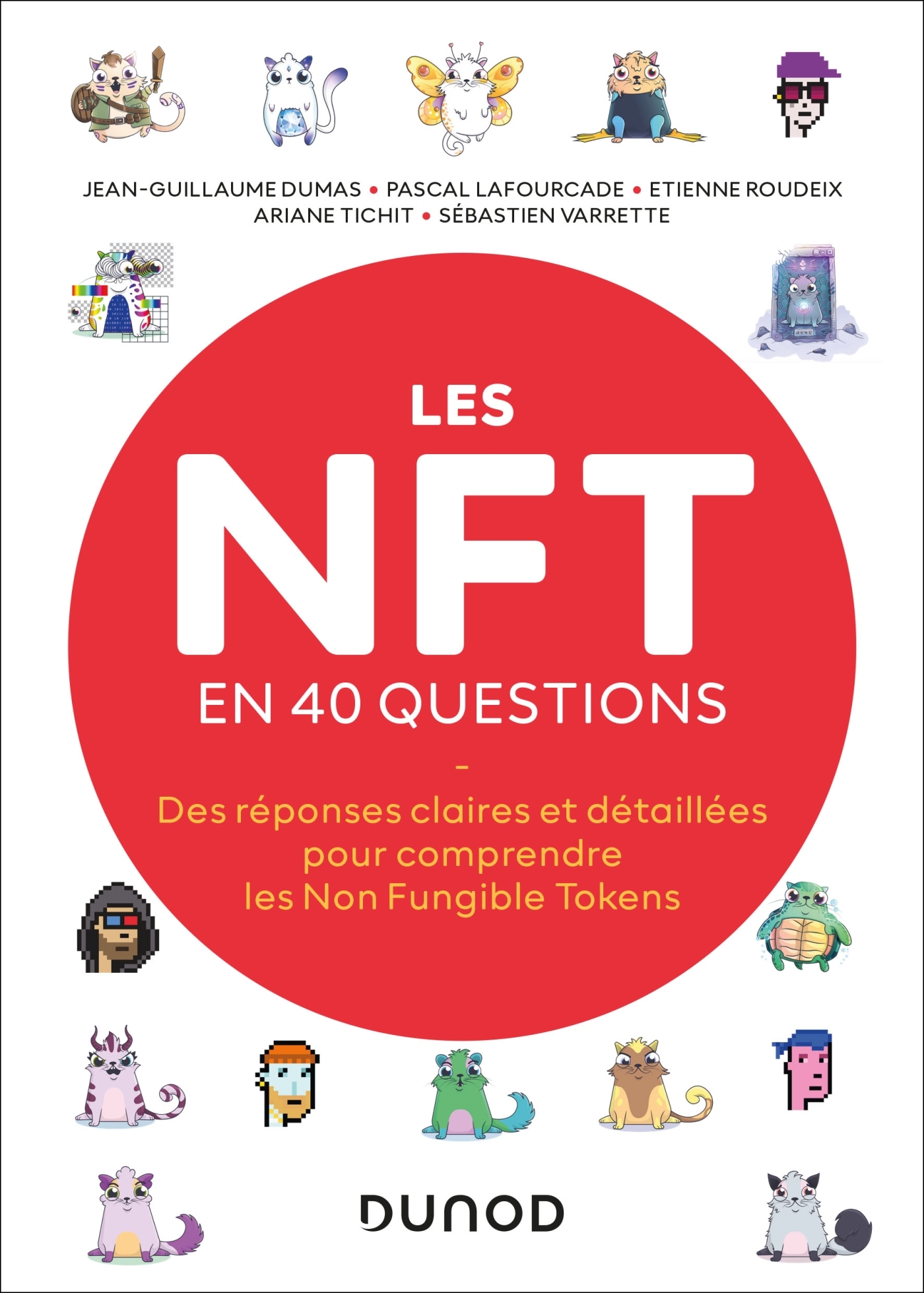 LES NFT EN 40 QUESTIONS - COMPRENDRE LES NON FUNGIBLE TOKENS - Jean-Guillaume Dumas - DUNOD