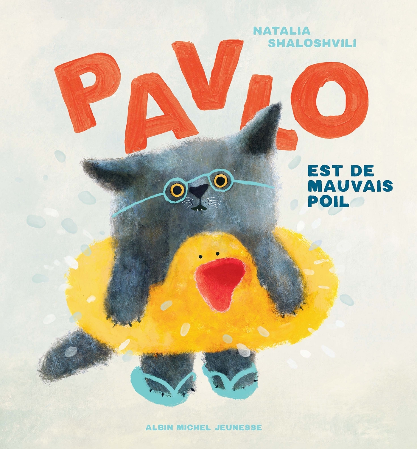 PAVLO EST DE MAUVAIS POIL - Natalia Shaloshvili - ALBIN MICHEL