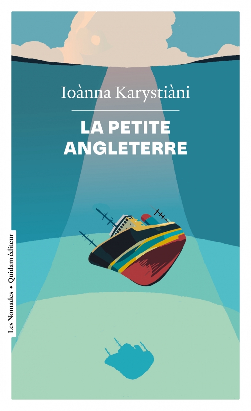 La Petite Angleterre - Ioanna Karystiani - QUIDAM