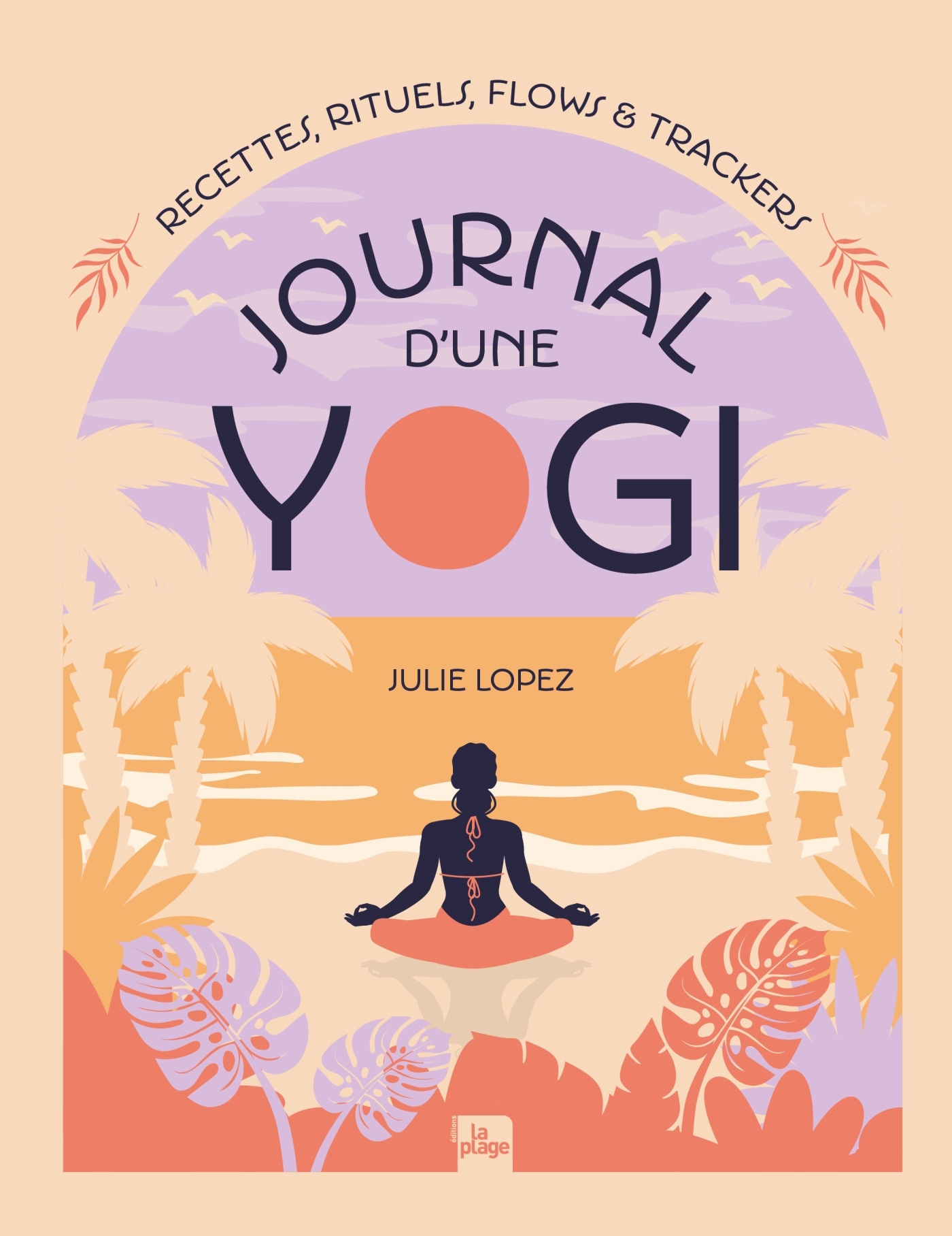 JOURNAL DE BORD D-UNE YOGI - Julie Lopez - LA PLAGE