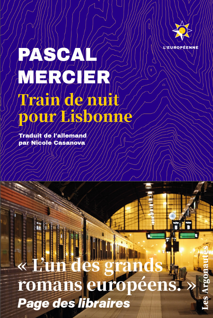 TRAIN DE NUIT POUR LISBONNE - Pascal Mercier - ARGONAUTES