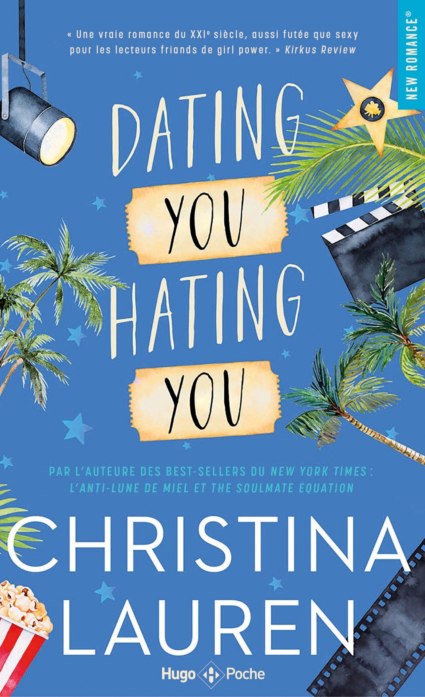 HATING YOU DATING YOU - EN AMOUR COMME A LA GUERRE TOUS LES COUPS SONT PERMIS. - Christina Lauren - HUGO POCHE