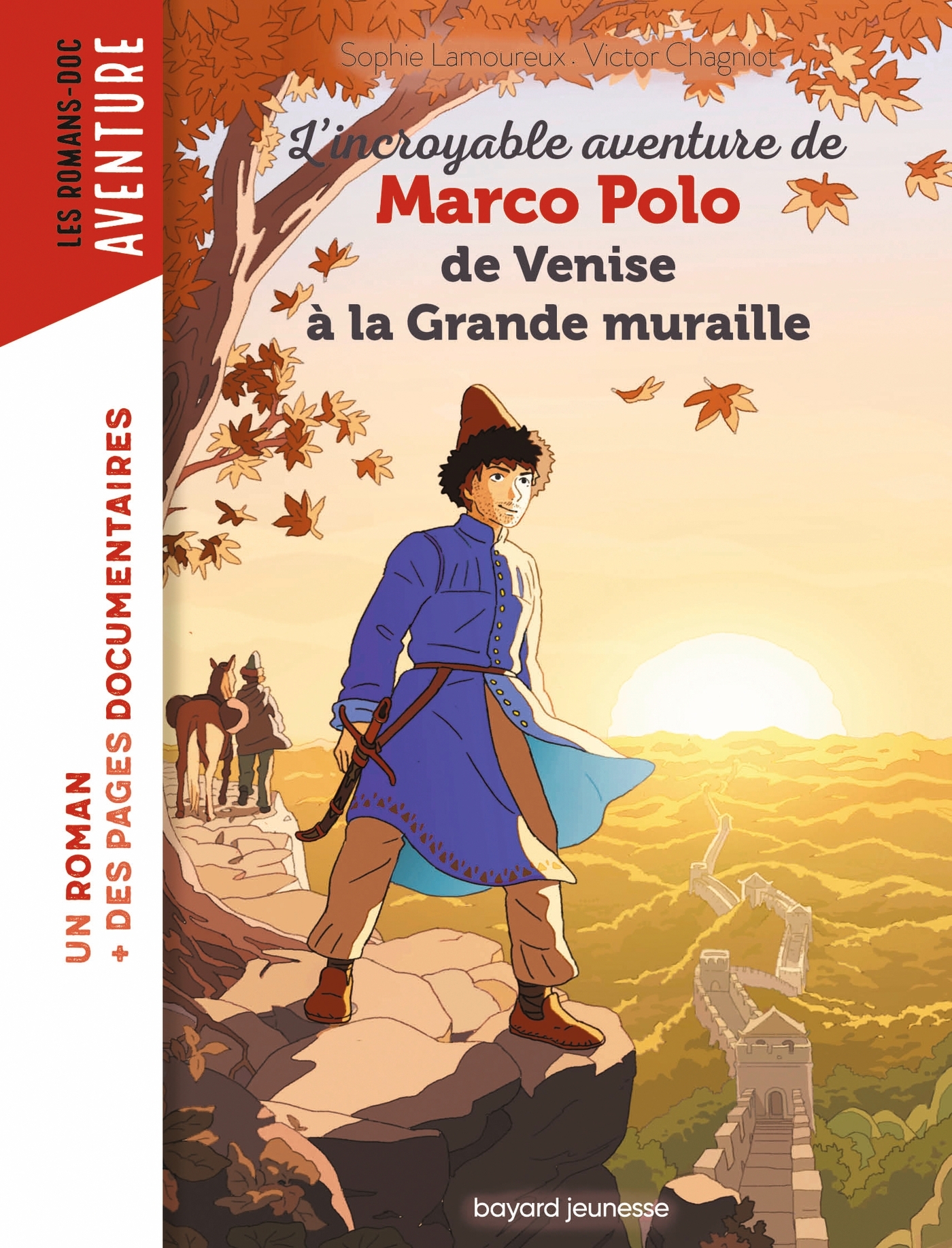 MARCO POLO, DE VENISE A LA GRANDE MURAILLE - Sophie Lamoureux - BAYARD JEUNESSE