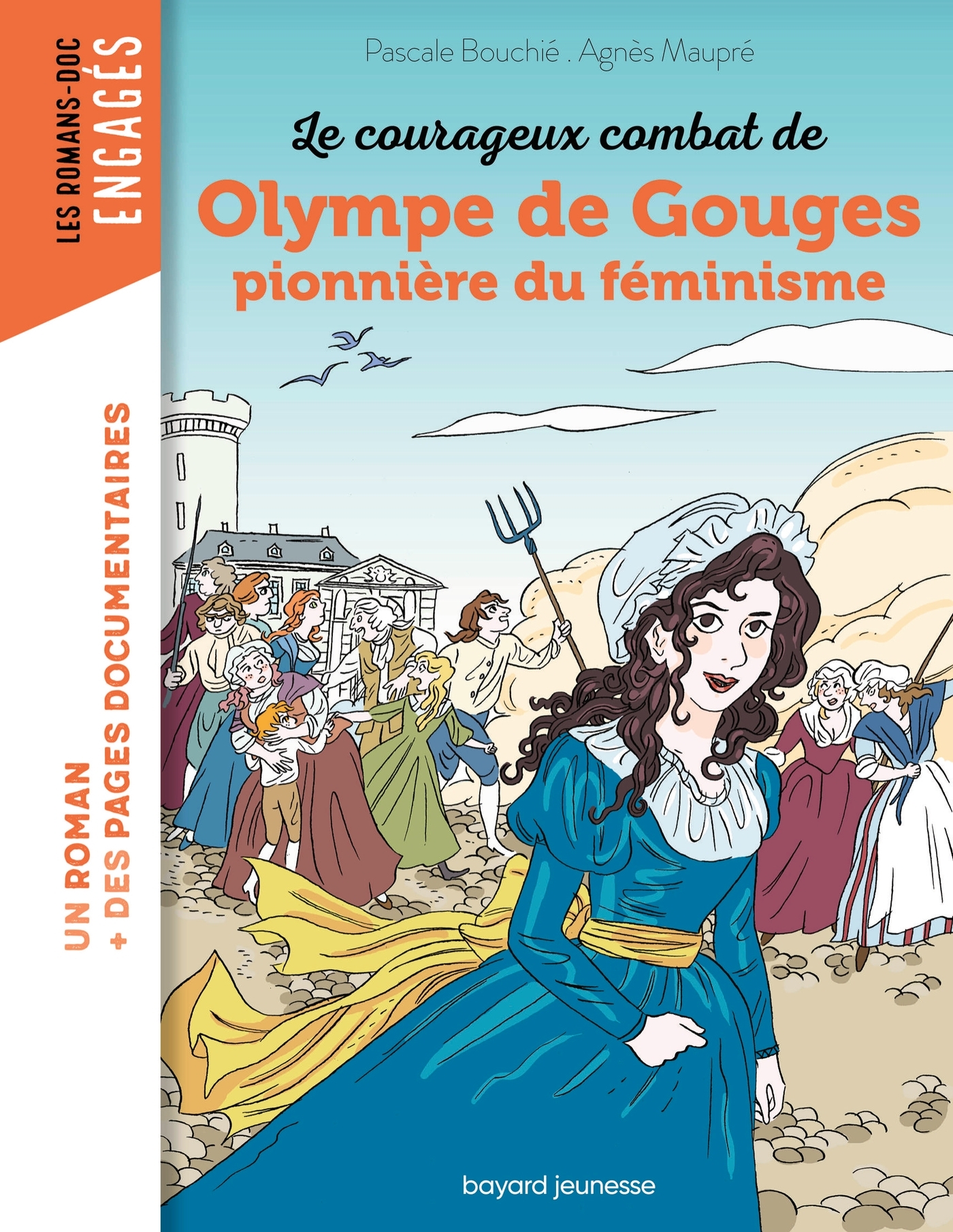 OLYMPE DE GOUGES PIONNIERE DU FEMINISME - Pascale Bouchie - BAYARD JEUNESSE