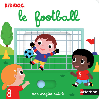 MON IMAGIER ANIME LE FOOTBALL - Nathalie Choux - NATHAN