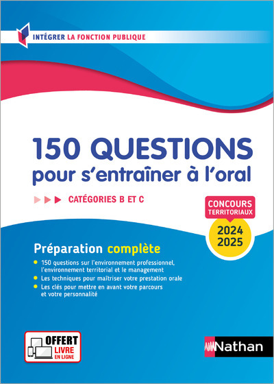 150 QUESTIONS POUR S-ENTRAINER A L-ORAL 2024-2025 - CONCOURS CATEGORIE B ET C - Fabienne Geninasca - NATHAN