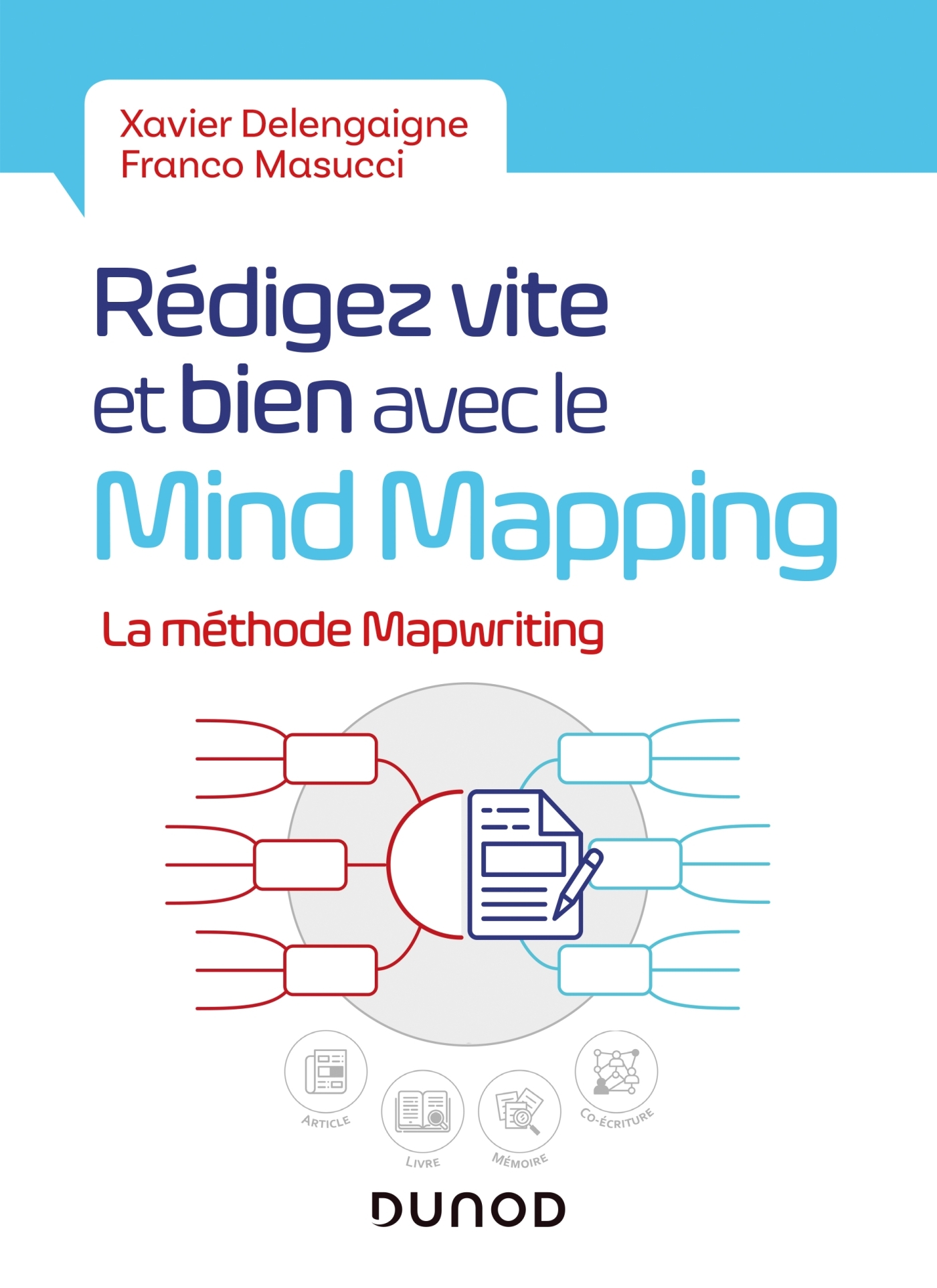 REDIGEZ VITE ET BIEN AVEC LE MIND MAPPING - LA METHODE MAPWRITING - Xavier Delengaigne - DUNOD