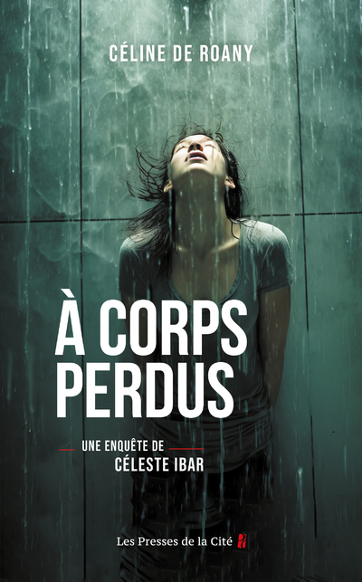 A CORPS PERDUS - Céline de Roany - PRESSES CITE