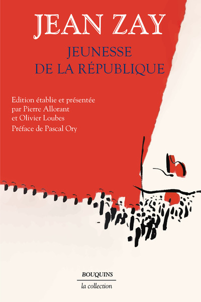 JEUNESSE DE LA REPUBLIQUE - Jean Zay - BOUQUINS