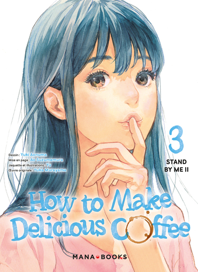 HOW TO MAKE DELICIOUS COFFEE T03 - Yuki Aonuma - MANA BOOKS