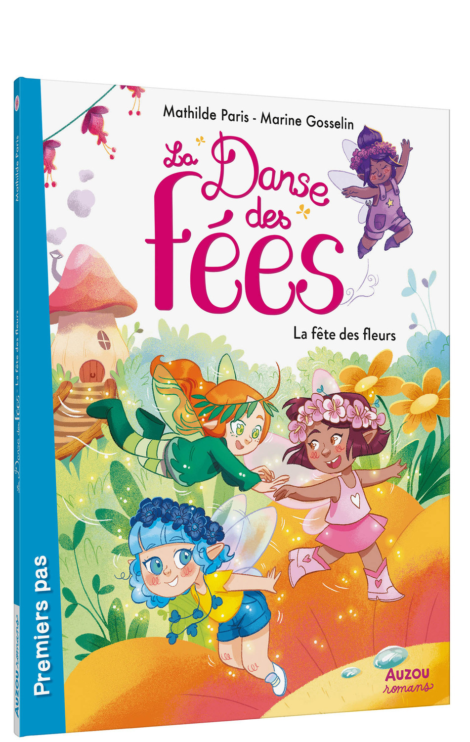 LA DANSE DES FEES - T01 - LA DANSE DES FEES - VIVE LE PRINTEMPS ! - Mathilde Paris - AUZOU