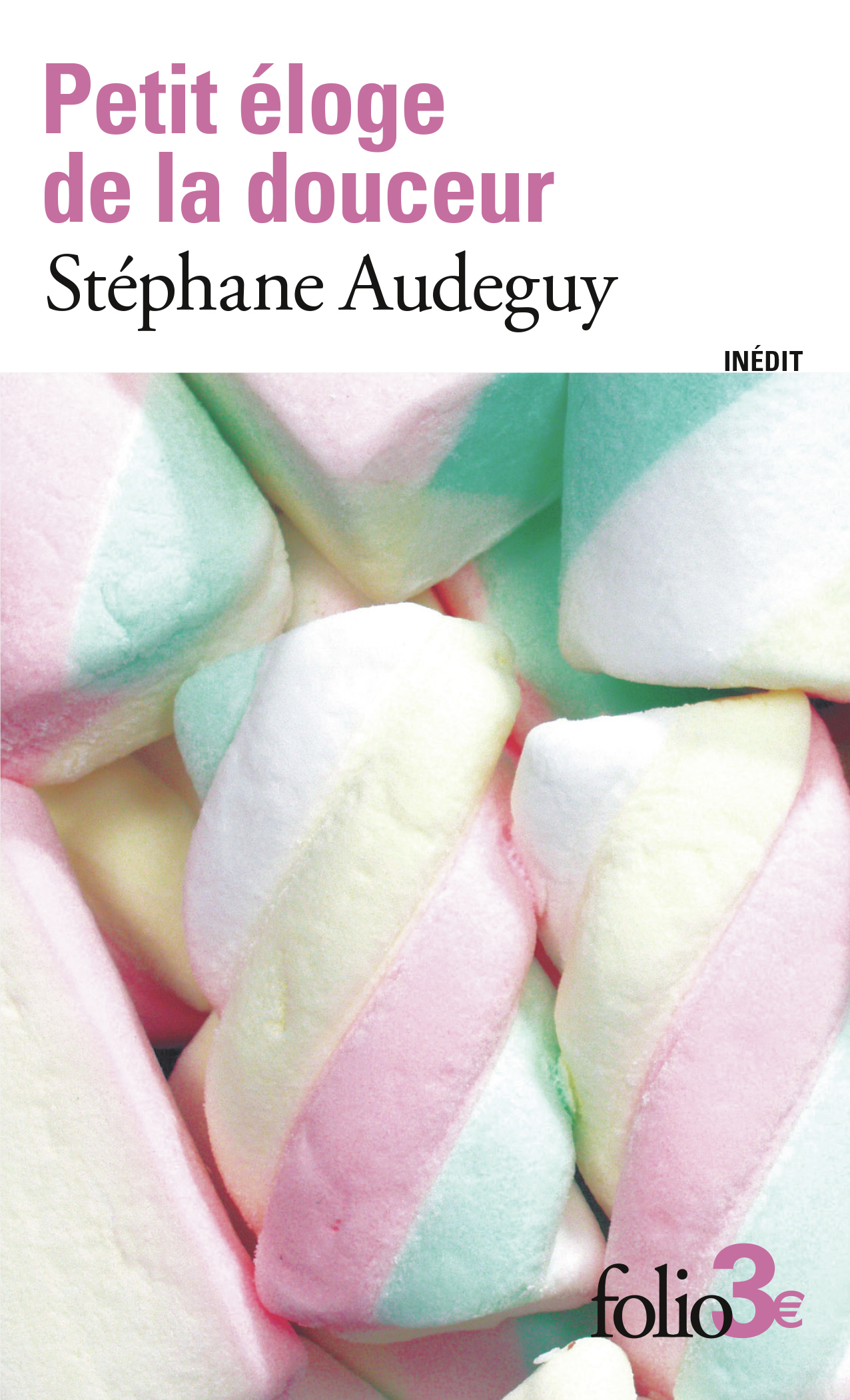 PETIT ELOGE DE LA DOUCEUR -  STEPHANE AUDEGUY - FOLIO