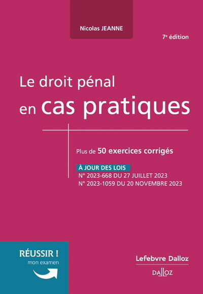 LE DROIT PENAL EN CAS PRATIQUES. 7E ED. - Nicolas Jeanne - DALLOZ