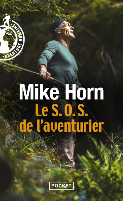 Le S.O.S. de l'aventurier - Mike Horn - POCKET