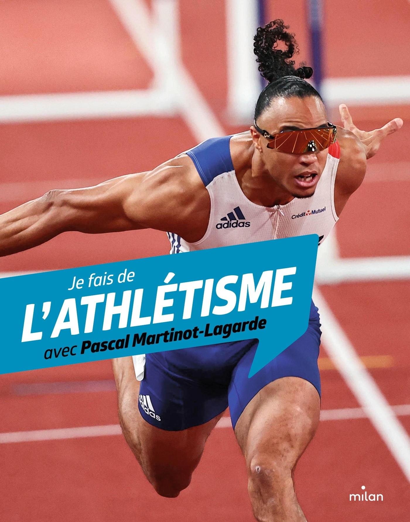 JE FAIS DE L-ATHLETISME AVEC PASCAL MARTINOT-LAGARDE - Myriam Alizon - MILAN