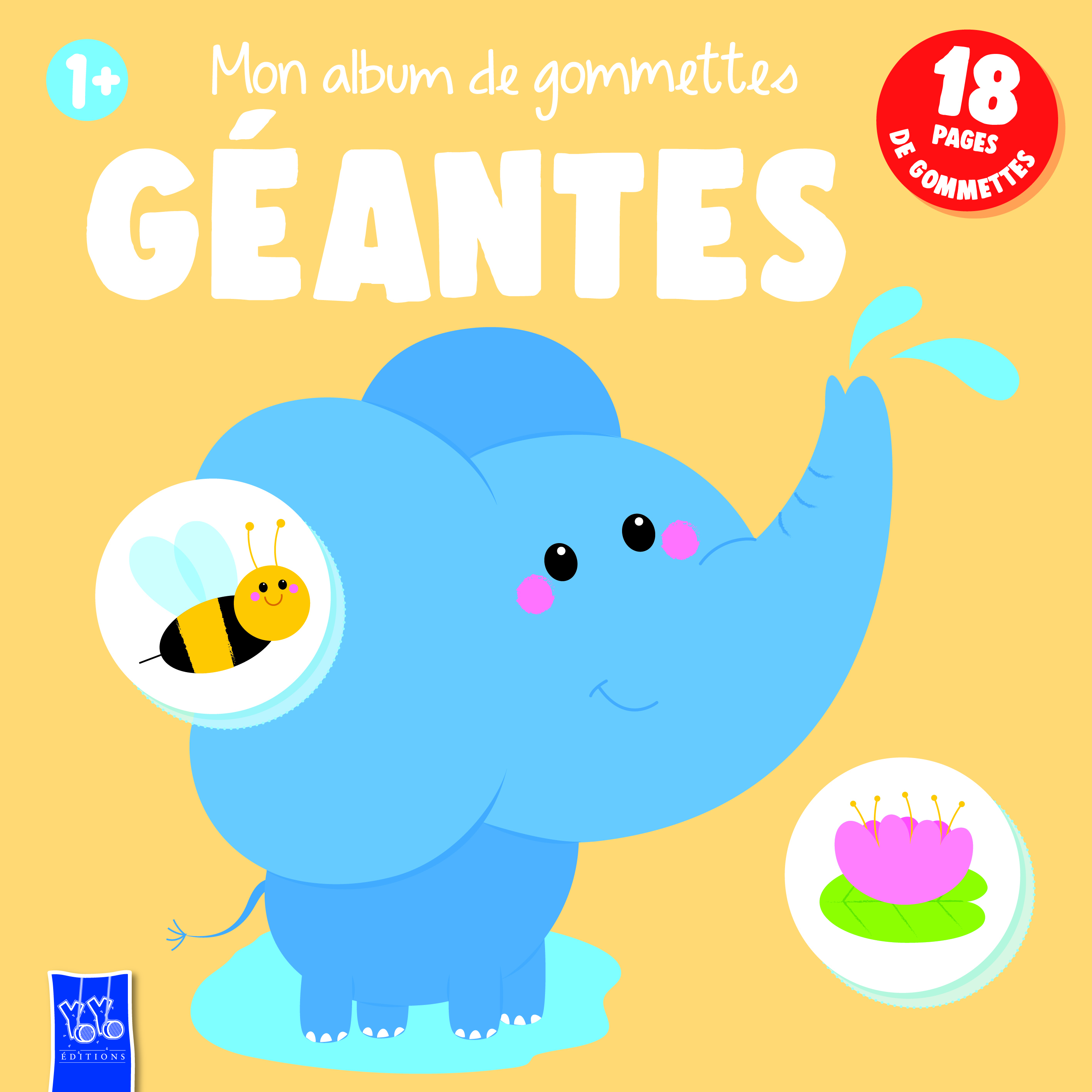 MON ALBUM DE GOMMETTES GEANTES 1 + JAUNE - XXX - YOYO